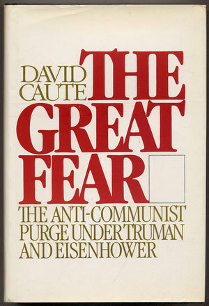 The Great Fear: The Anticommunist Purge Under Truman And Eisenhower