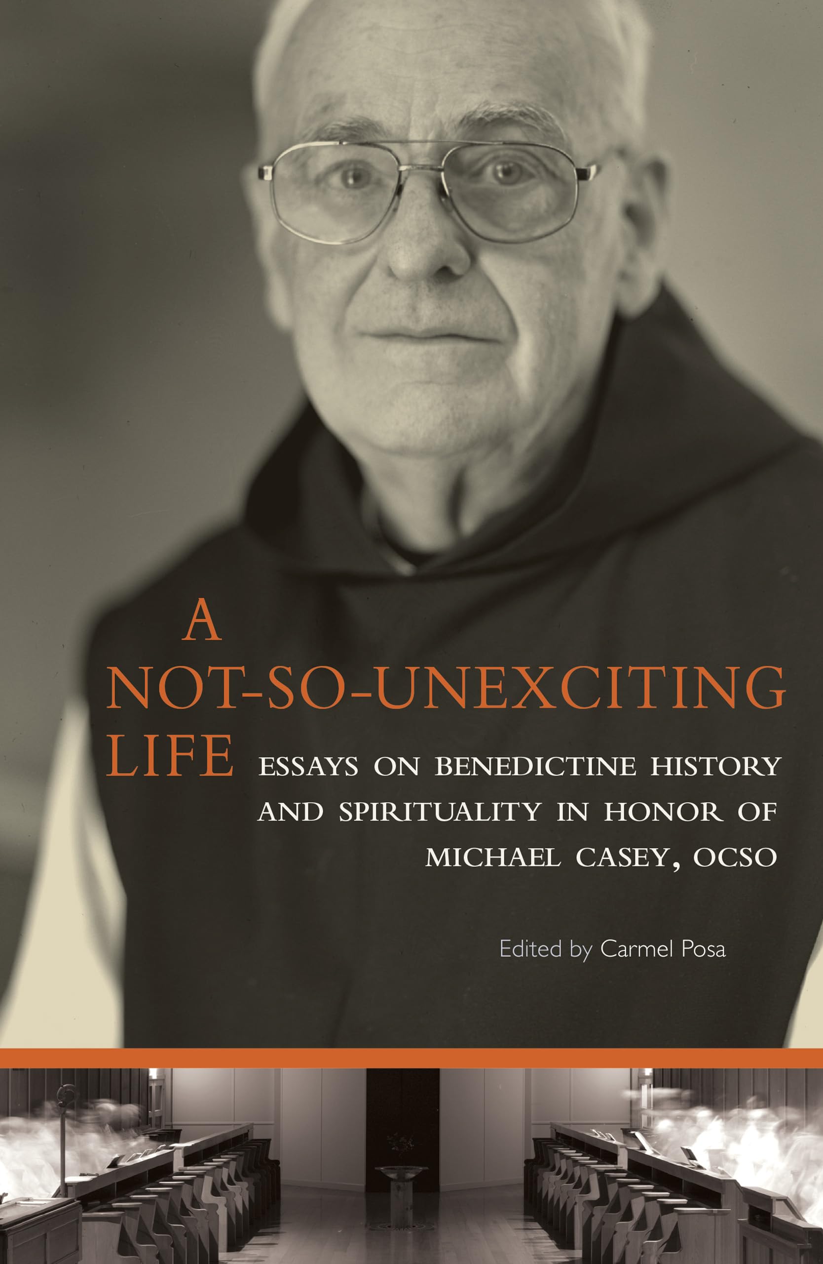 A NotSoUnexciting Life: Essays on Benedictine History and Spirituality in Honor of Michael Casey, OCSO (Volume 269) (Cistercia,Used