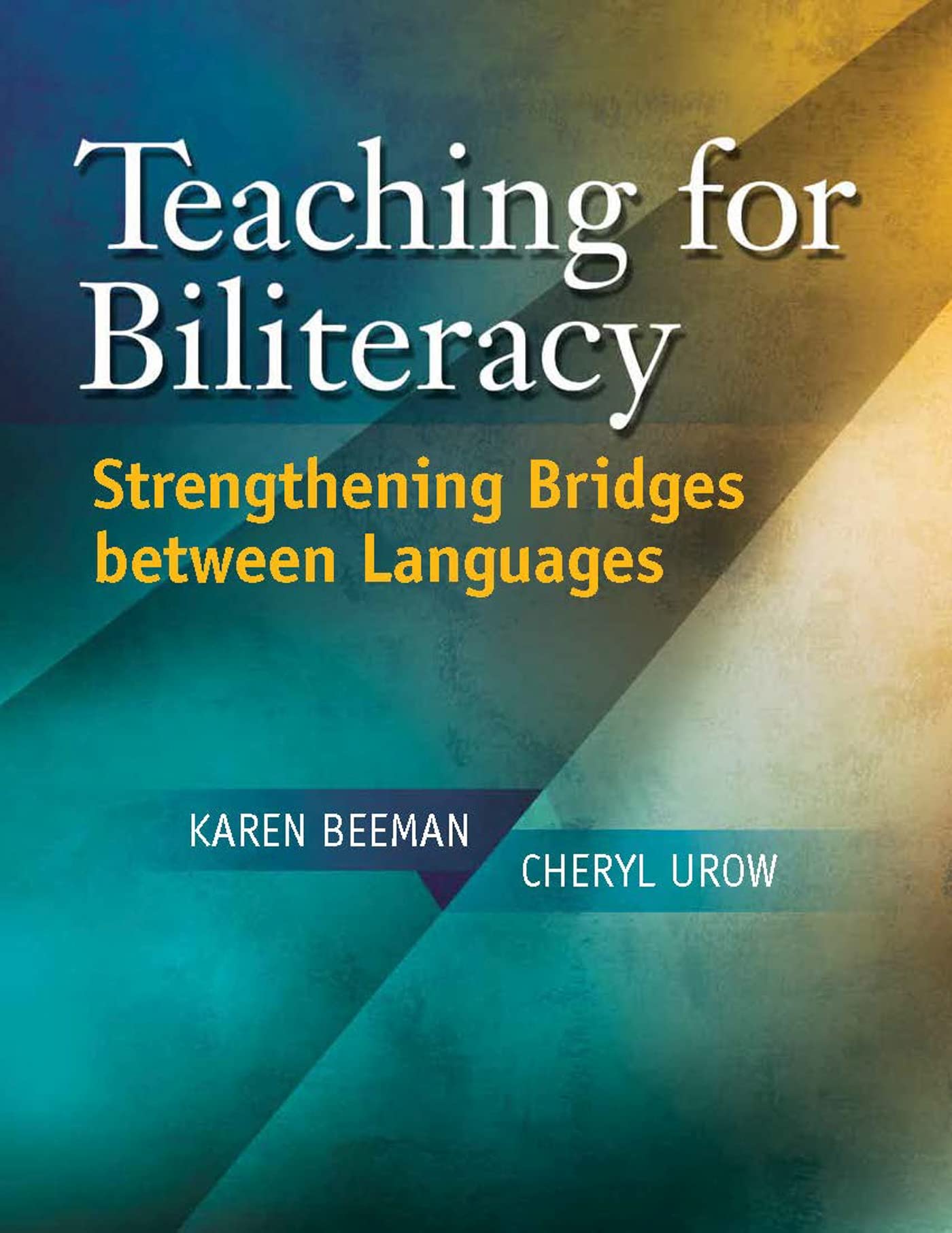Teaching for Biliteracy: Strengthening Bridges Between Languages,New
