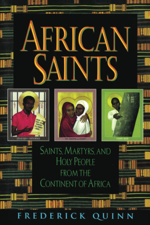 African Saints: Saints, Martyrs, and Holy People from the Continent of Africa,Used