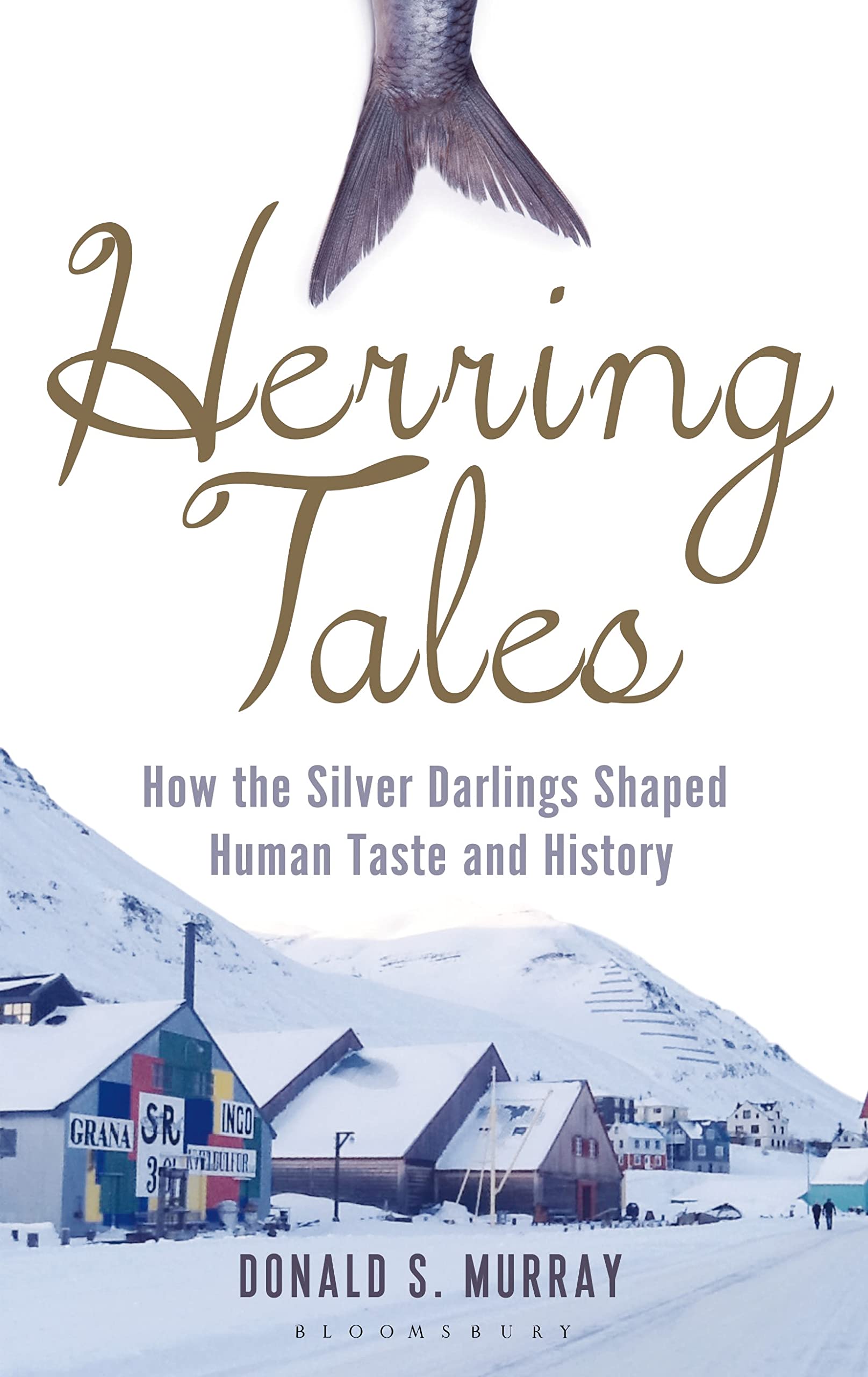 Herring Tales: How the silver darlings shaped human taste and history,Used