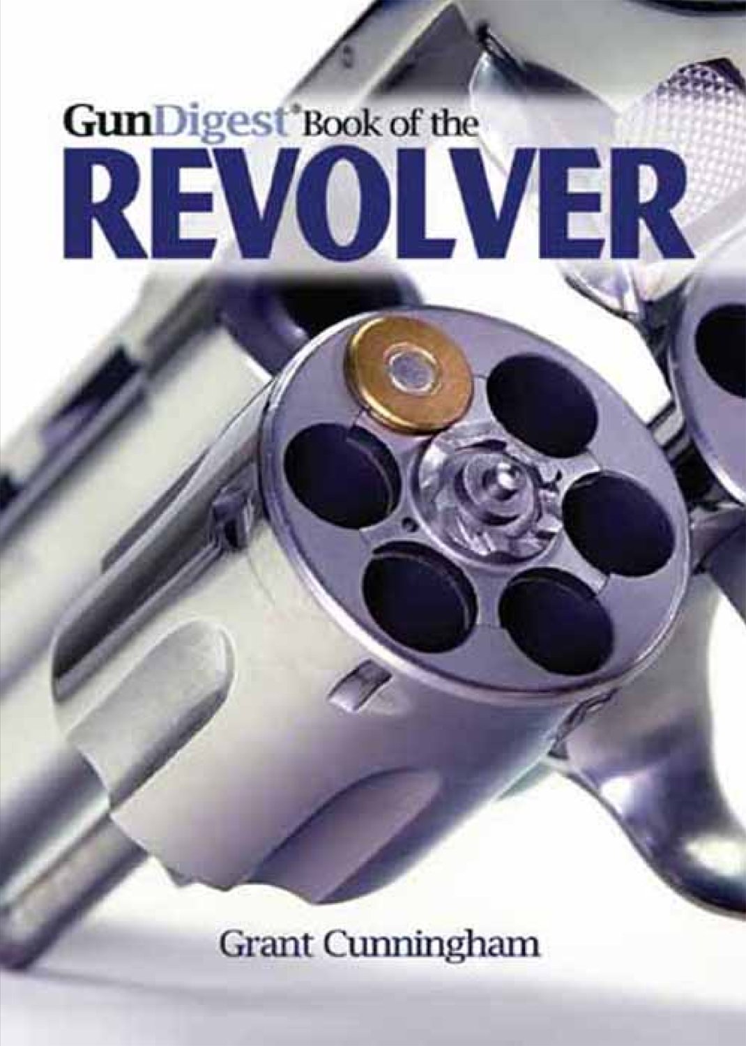 Gun Digest Book Of The Revolver
