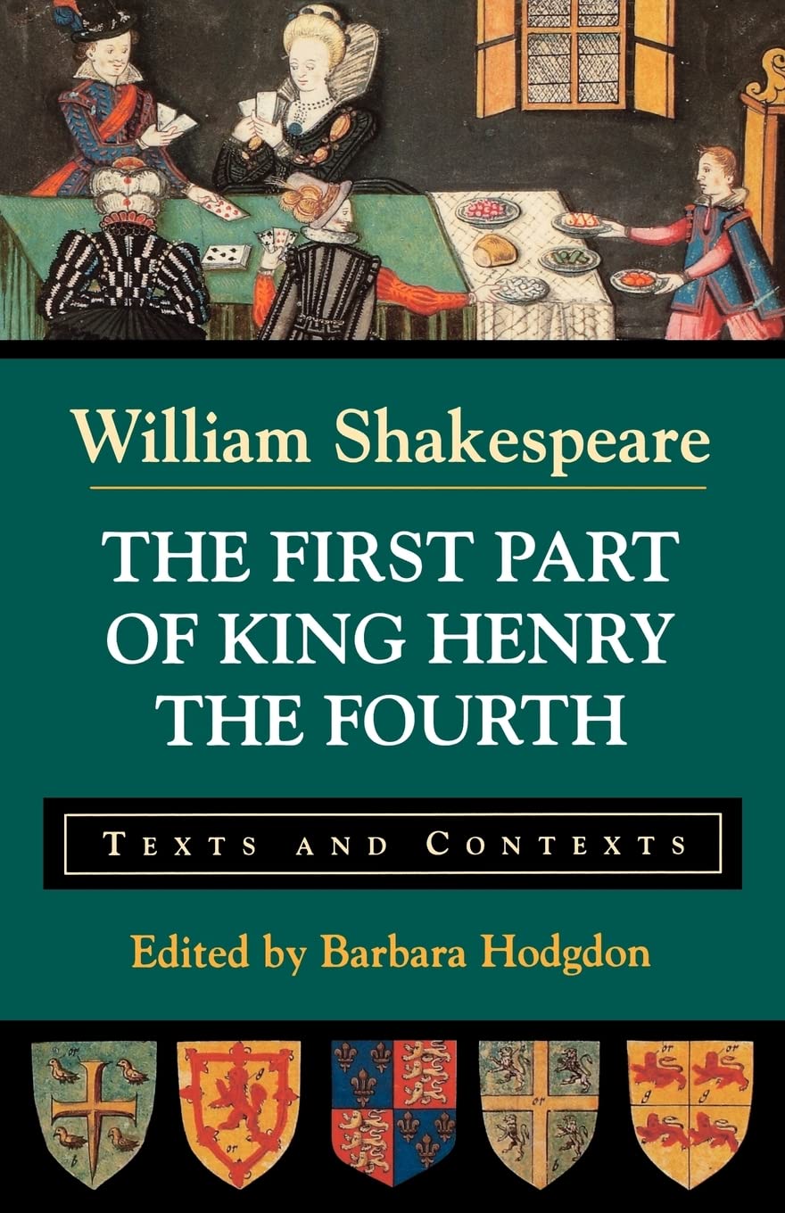 The First Part Of King Henry The Fourth: Texts And Contexts (Bedford Shakespeare)