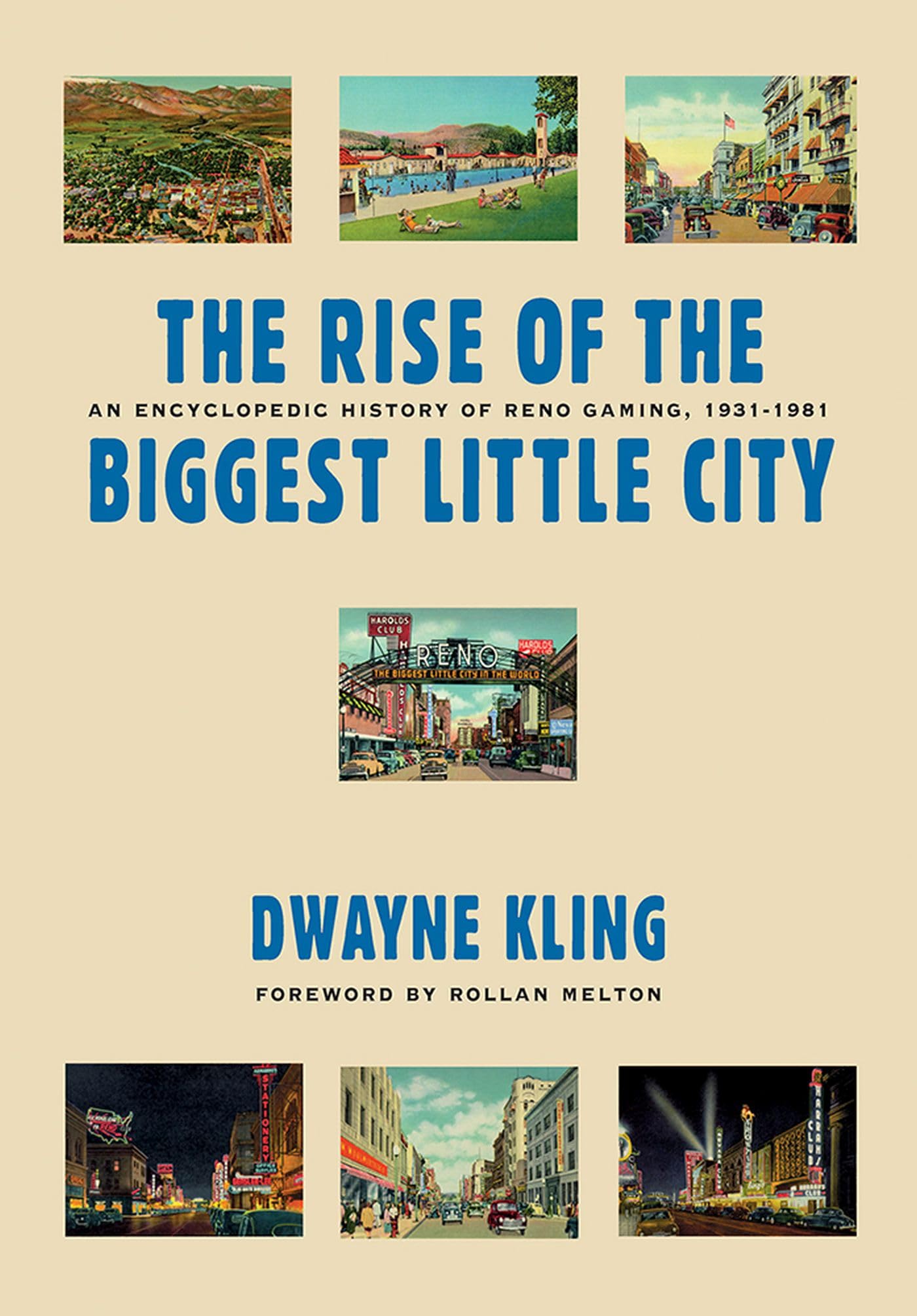 The Rise Of The Biggest Little City: An Encyclopedic History Of Reno Gaming, 19311981 (Gambling Studies Series),Used