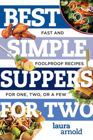 Best Simple Suppers for Two: Fast and Foolproof Recipes for One, Two, or a Few (Best Ever),Used