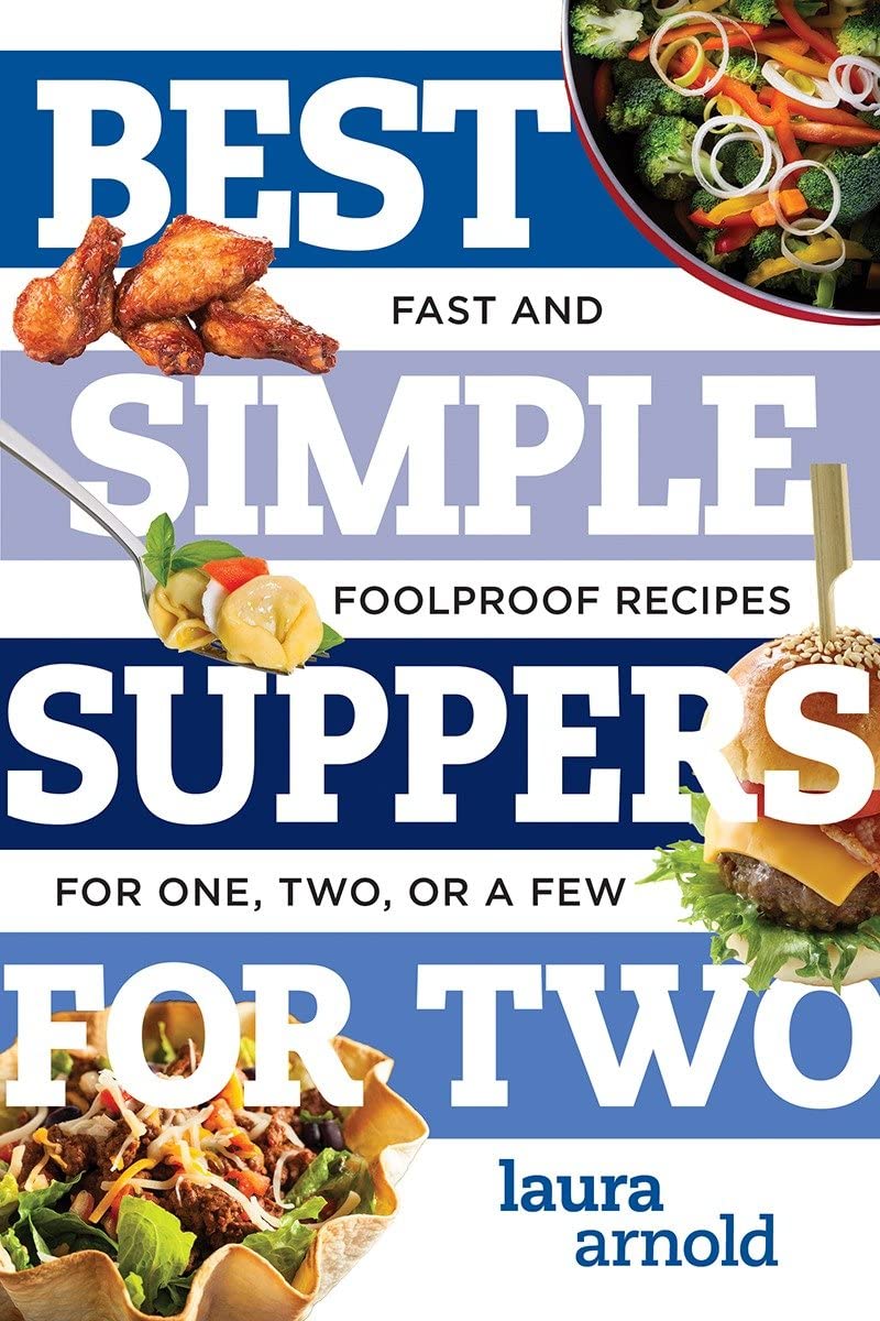Best Simple Suppers for Two: Fast and Foolproof Recipes for One, Two, or a Few (Best Ever),Used