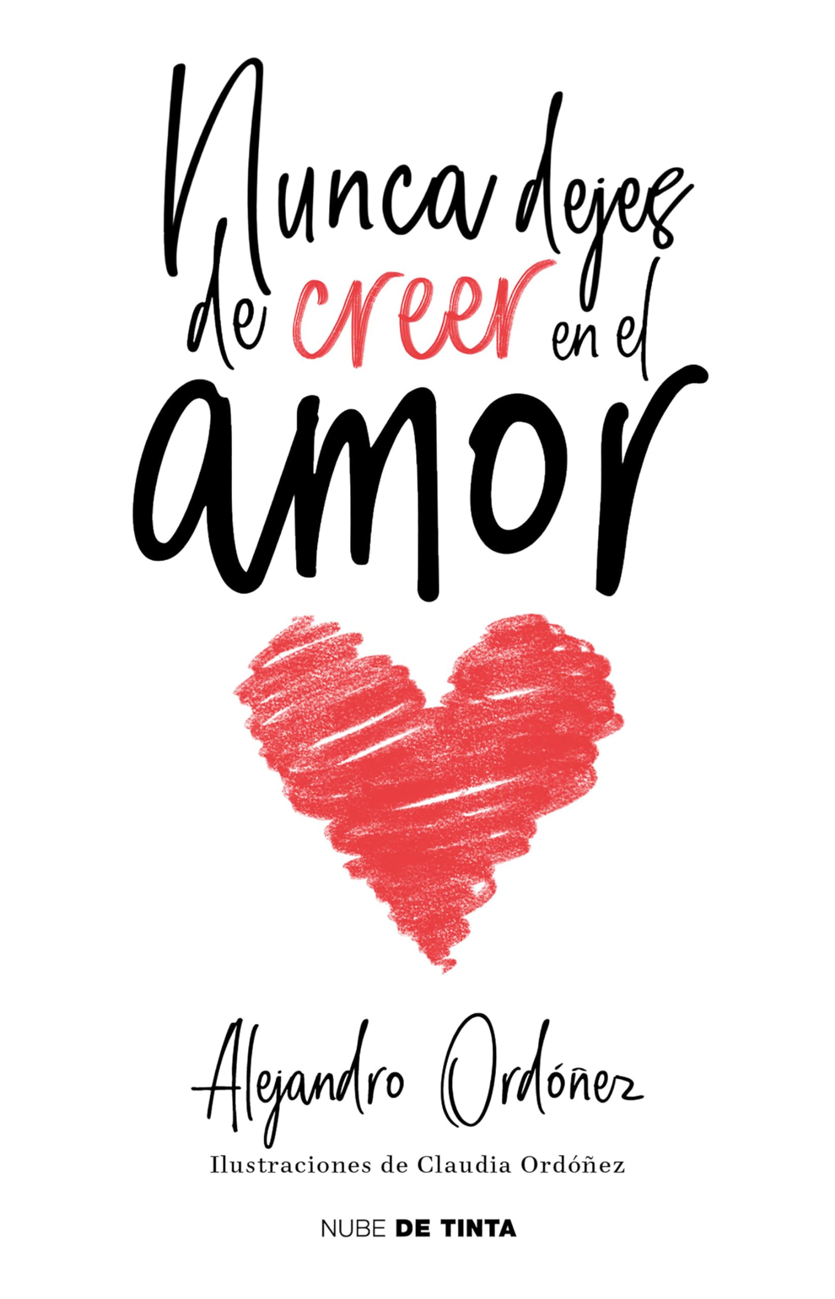 Nunca Dejes De Creer En El Amor / Never Stop Believing In Love (Spanish Edition)-new