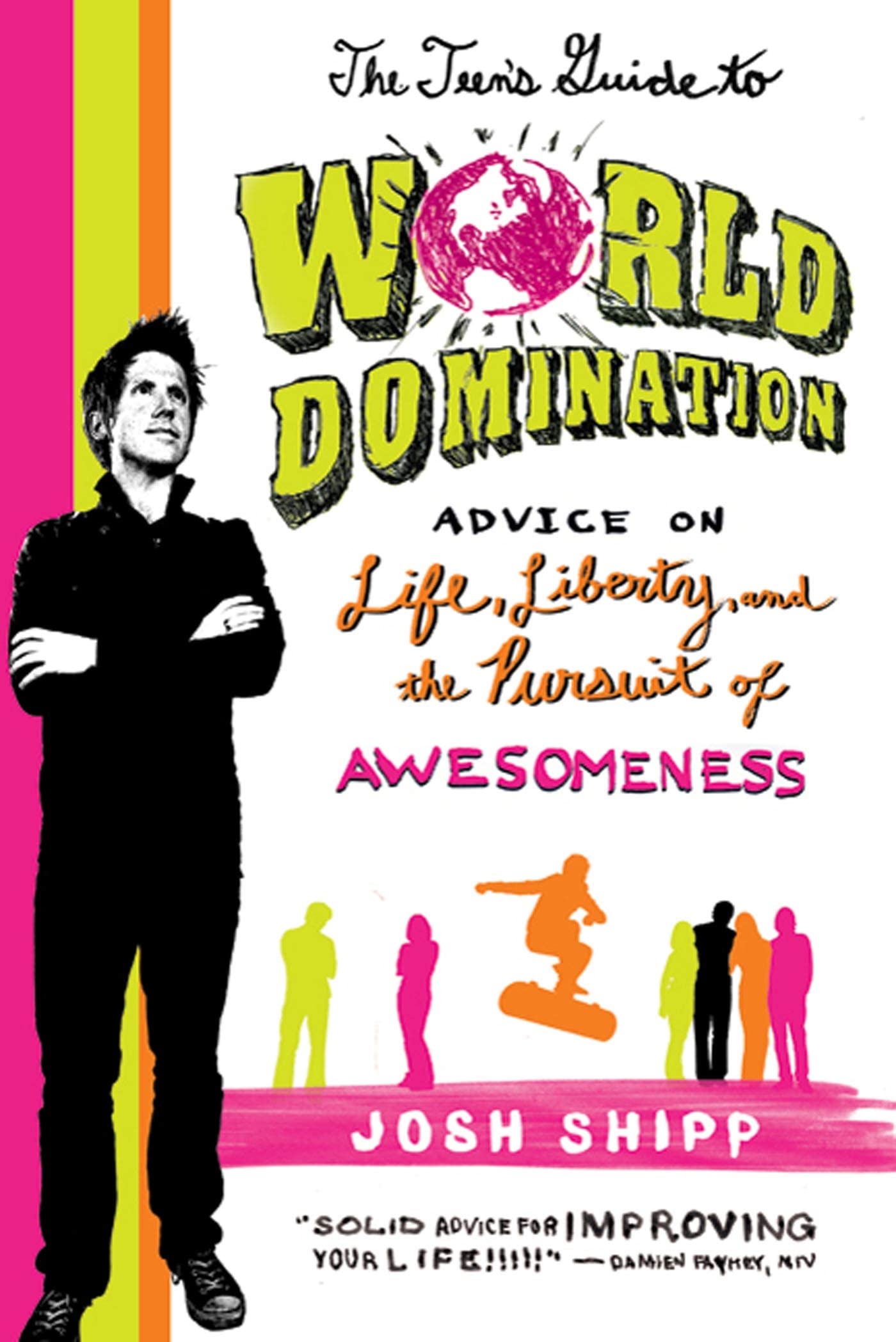 The Teen's Guide to World Domination: Advice on Life, Liberty, and the Pursuit of Awesomeness,Used