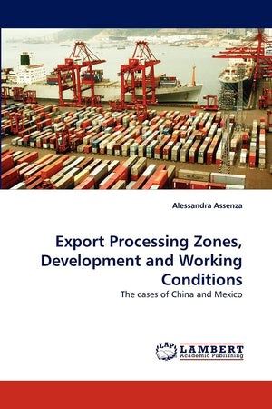 Export Processing Zones, Development and Working Conditions: The cases of China and Mexico,Used