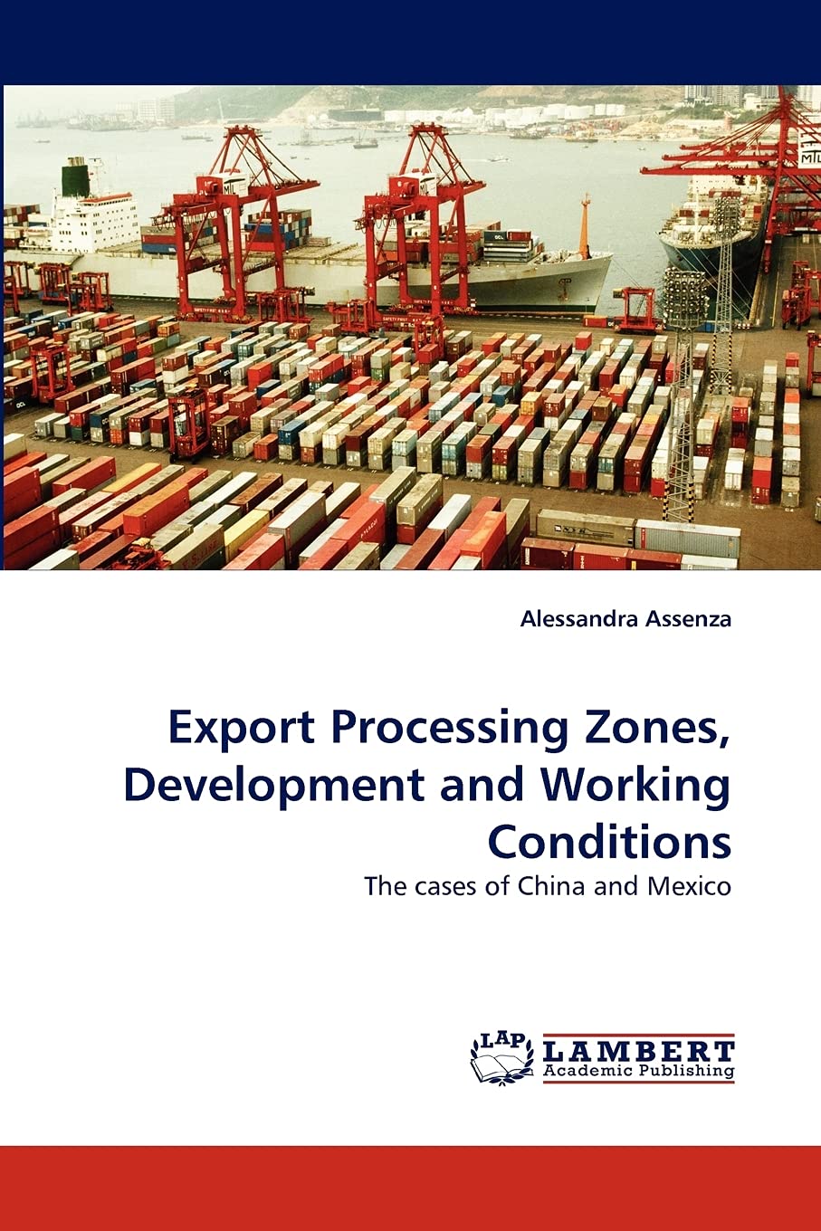 Export Processing Zones, Development and Working Conditions: The cases of China and Mexico,Used