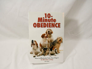 10Minute Obedience: How To Effectively Train Your Dog In 10 Minutes A Day,Used