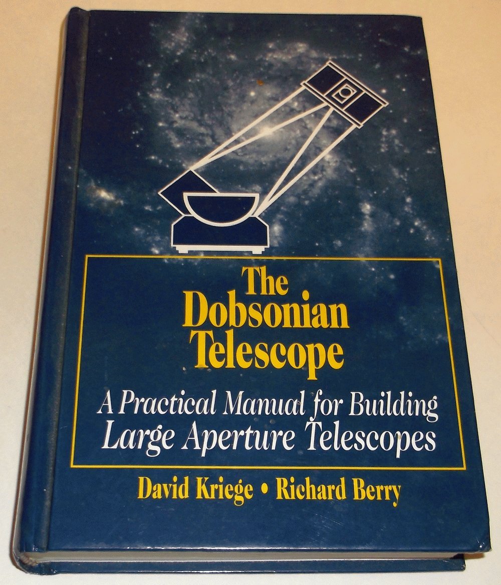 The Dobsonian Telescope: A Practical Manual For Building Large Aperture Telescopes