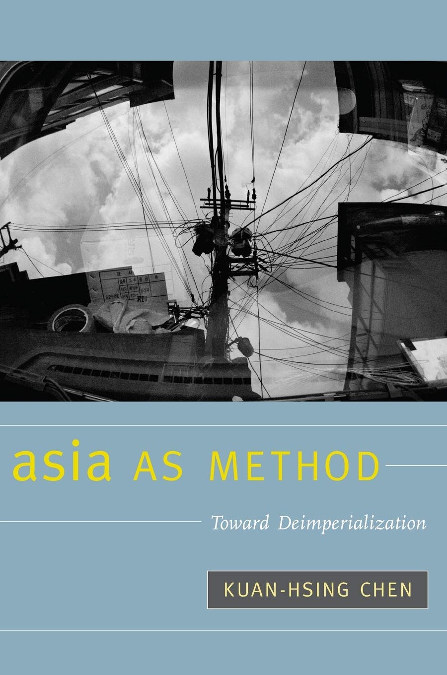 Asia As Method: Toward Deimperialization