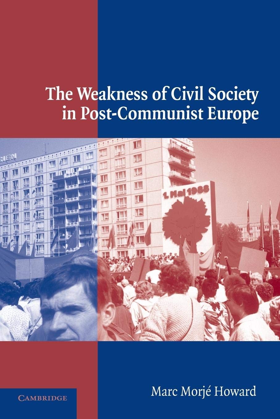 The Weakness of Civil Society in PostCommunist Europe,Used