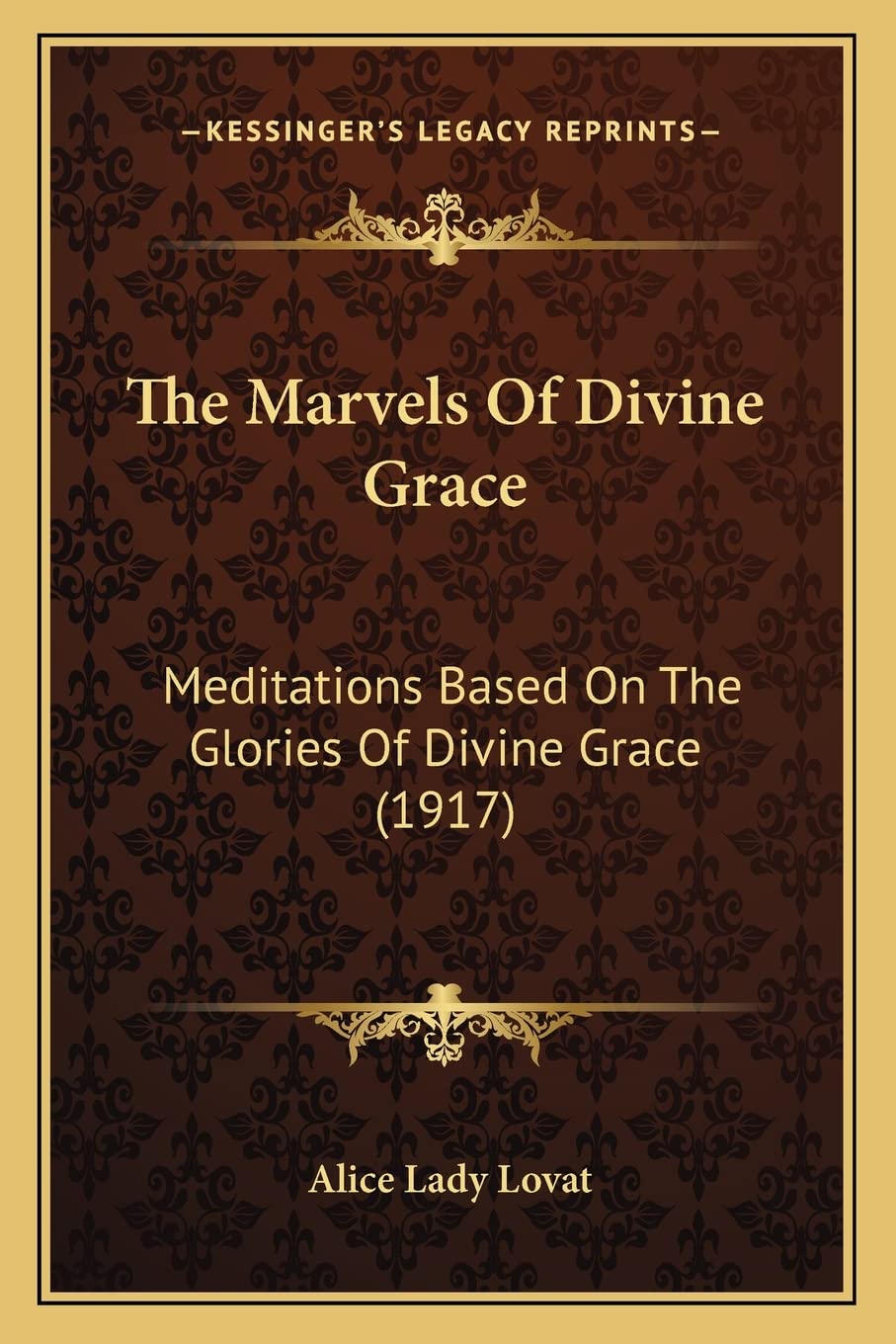 The Marvels Of Divine Grace: Meditations Based On The Glories Of Divine Grace (1917),Used