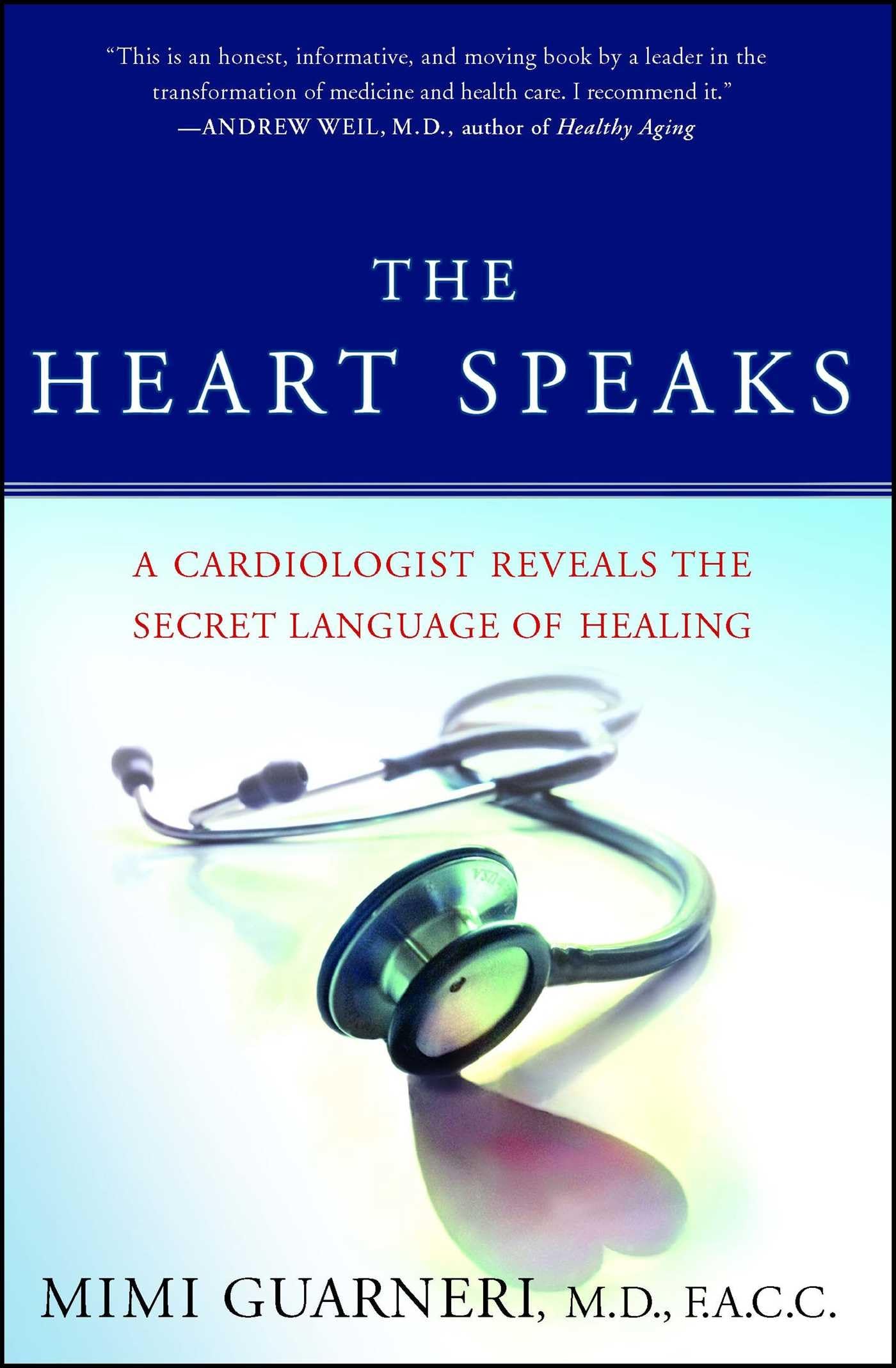 The Heart Speaks: A Cardiologist Reveals The Secret Language Of Healing