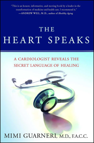 The Heart Speaks: A Cardiologist Reveals The Secret Language Of Healing