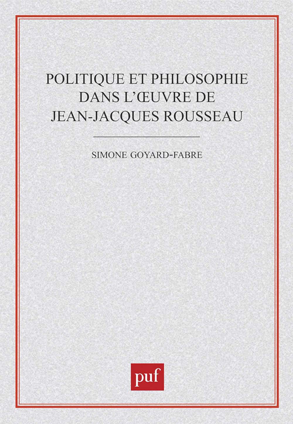 Politique et philosophie dans l'oeuvre de JeanJacques Rousseau,Used