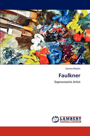 Faulkner: Expressionist Artist,Used