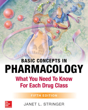 Basic Concepts In Pharmacology: What You Need To Know For Each Drug Class, Fifth Edition