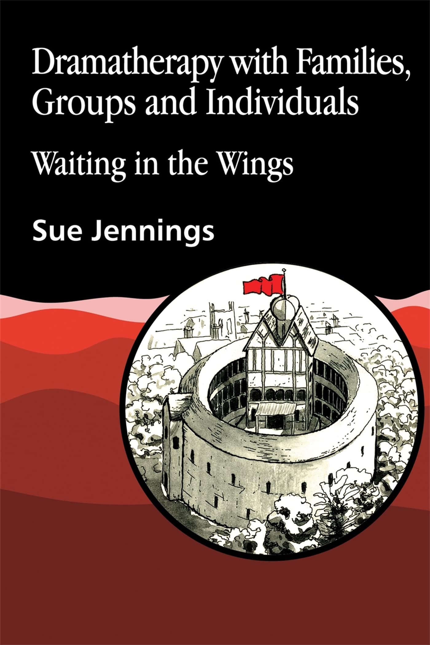 Dramatherapy with Families, Groups and Individuals: Waiting in the Wings (Art Therapies),New