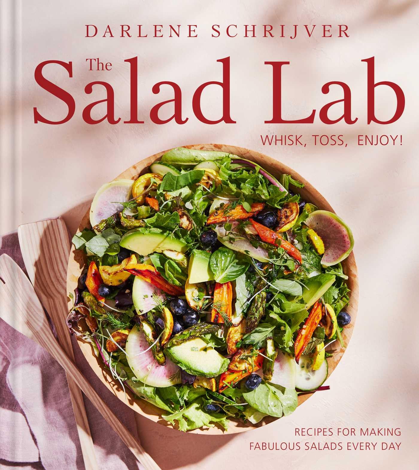 The Salad Lab: Whisk, Toss, Enjoy!: Recipes For Making Fabulous Salads Every Day (A Cookbook),Used