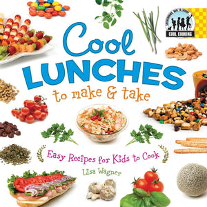 Cool Lunches to Make & Take: Easy Recipes for Kids to Cook: Easy Recipes for Kids To Cook (Cool Cooking),Used