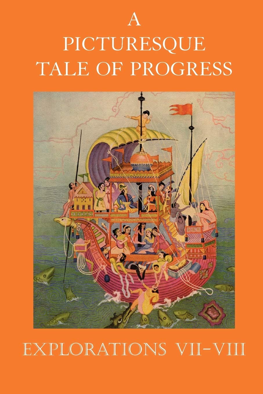 A Picturesque Tale Of Progress: Explorations Viiviii,New