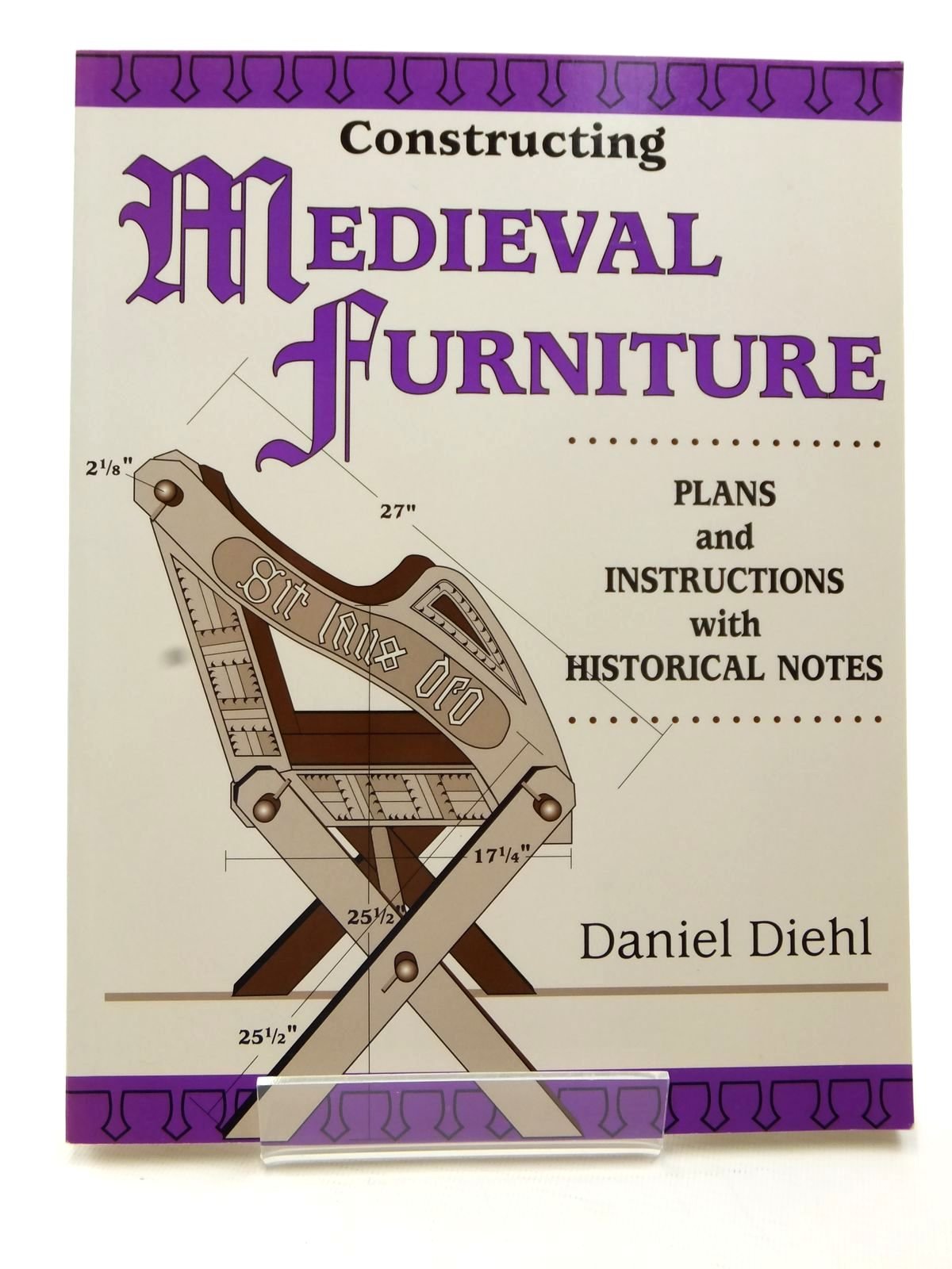 Constructing Medieval Furniture: Plans And Instructions With Historical Notes,New