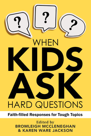 When Kids Ask Hard Questions: FaithFilled Responses for Tough Topics,Used