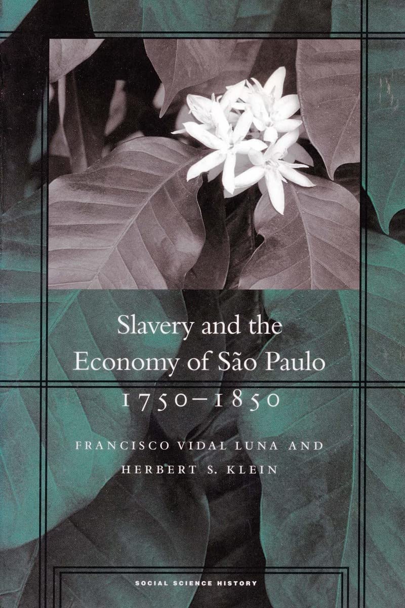 Slavery And The Economy Of Sao Paulo, 17501850,Used