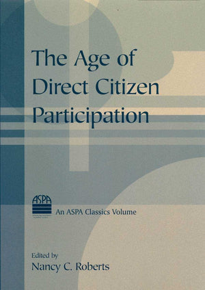 The Age of Direct Citizen Participation (ASPA Classics (Paperback)),Used
