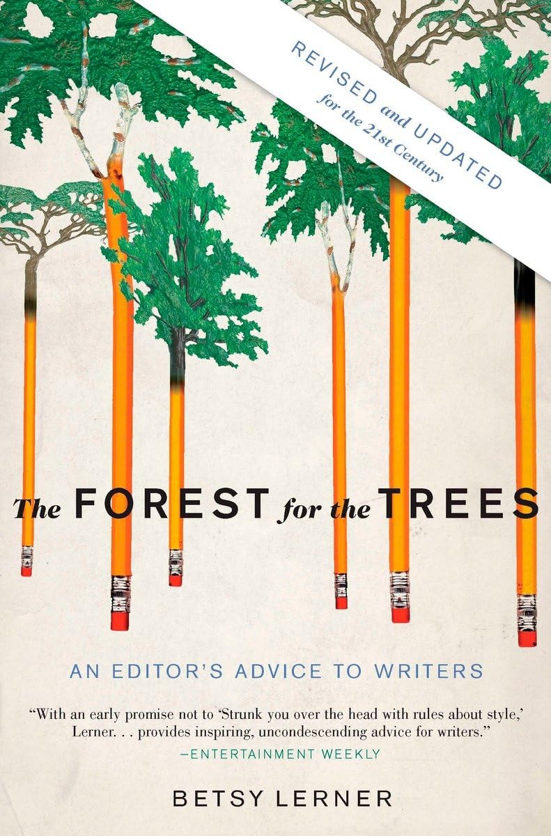 The Forest for the Trees (Revised and Updated): An Editor's Advice to Writers,Used
