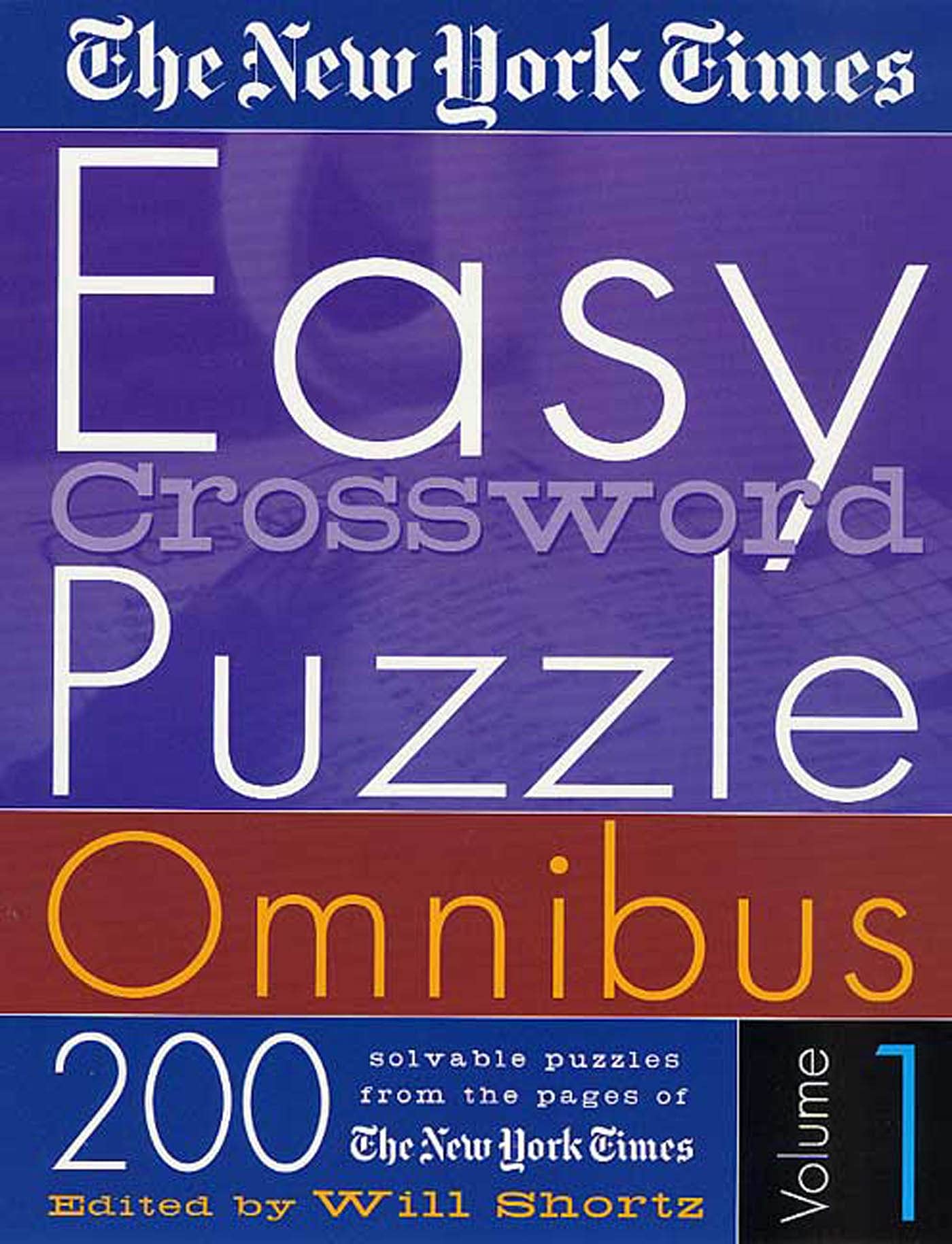 The New York Times Easy Crossword Puzzle Omnibus Vol. 1: 200 Solvable Puzzles from the Pages of The New York Times,New