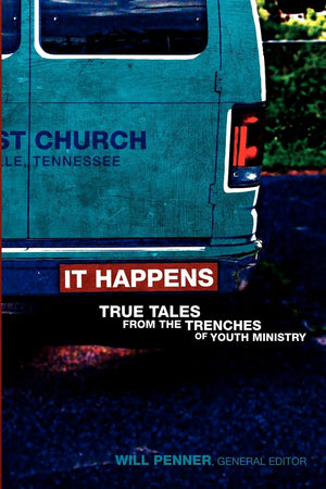 It Happens: True Tales from the Trenches of Youth Ministry,Used