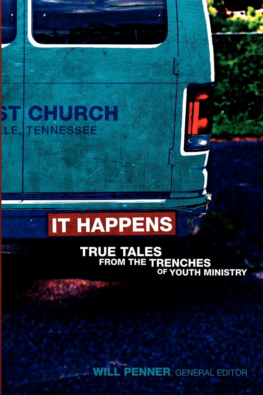 It Happens: True Tales from the Trenches of Youth Ministry,Used