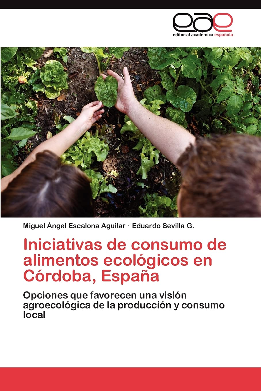 Iniciativas de consumo de alimentos ecolgicos en Crdoba, Espaa: Opciones que favorecen una visin agroecolgica de la prod,Used