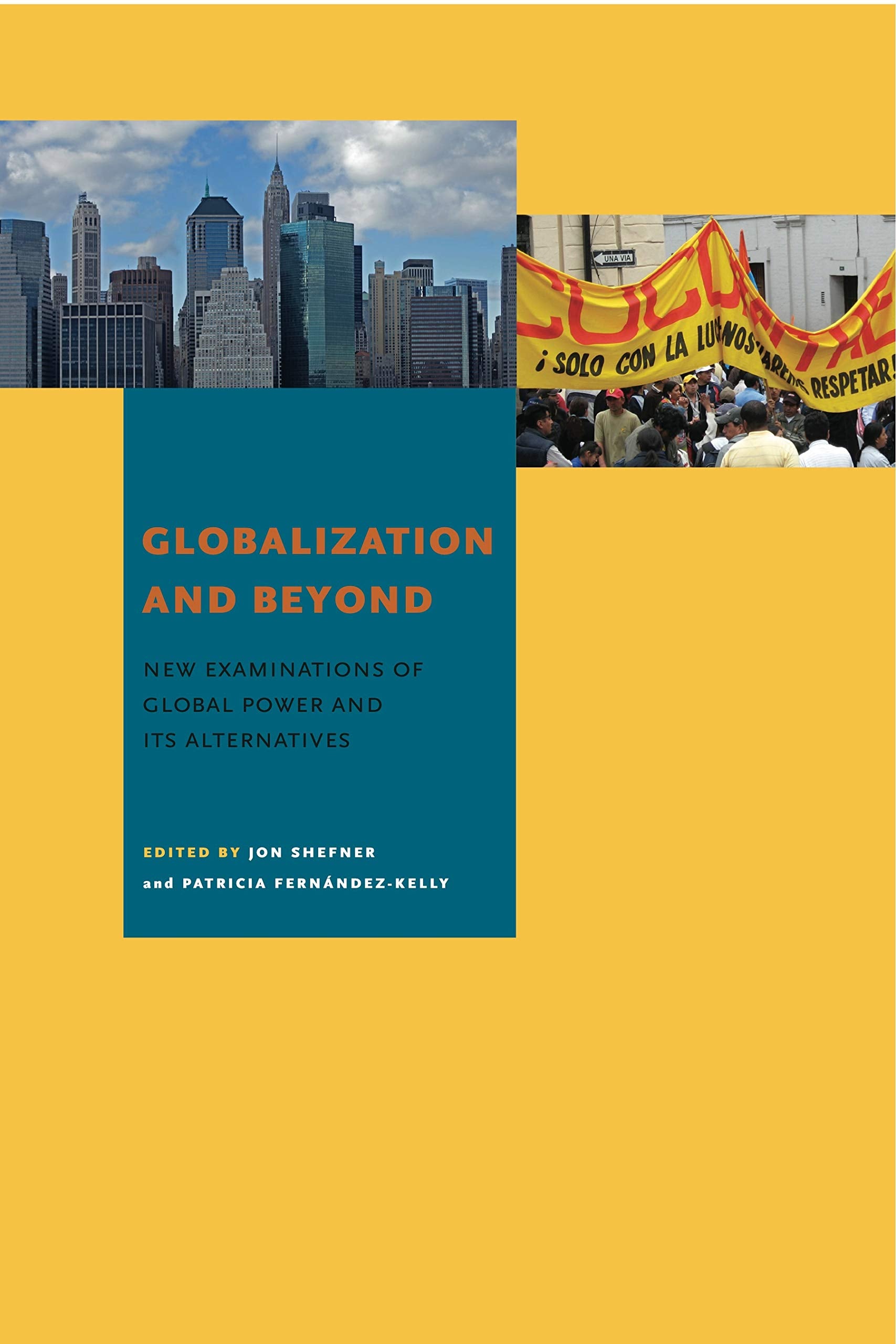 Globalization and Beyond: New Examinations of Global Power and Its Alternatives,Used