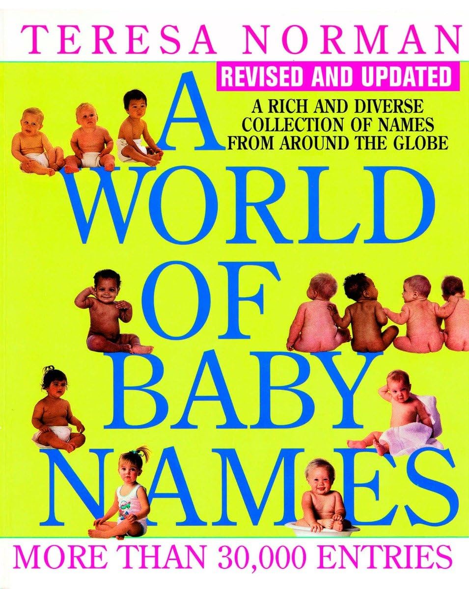 World Of Baby Names: A Rich And Diverse Collection Of Names From Around The Globe, Revised And Updated