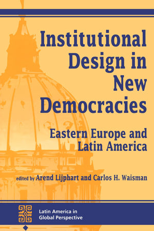 Institutional Design In New Democracies: Eastern Europe And Latin America (Latin America in Global Perspective),Used