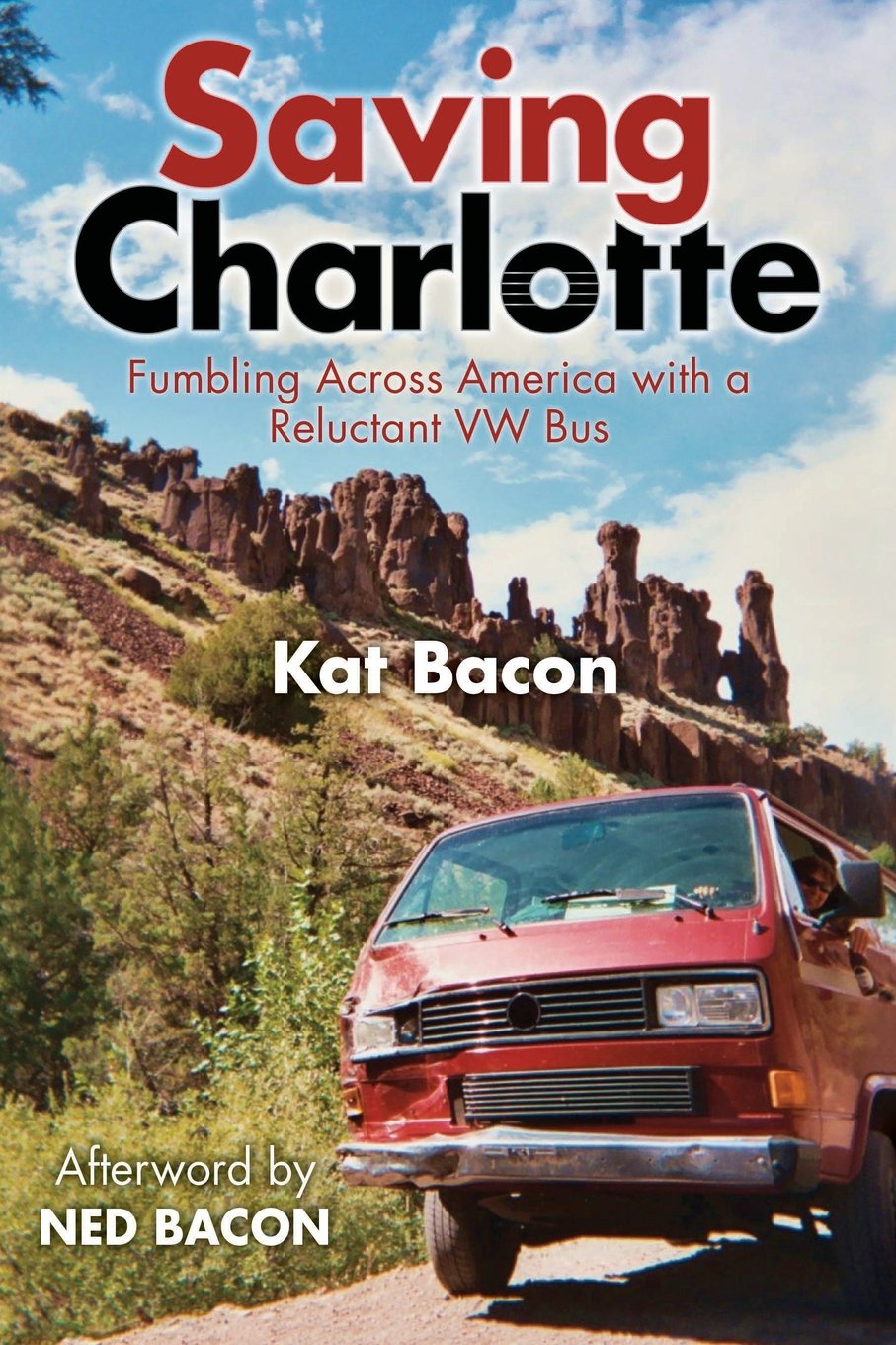 Saving Charlotte: Fumbling Across America with a Reluctant VW Bus,Used