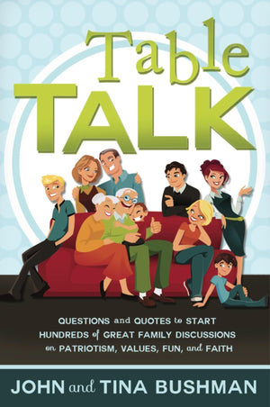 Table Talk: Questions And Quotes To Start Hundreds Of Great Family Discussions On Patriotism, Values, Fun, And Faith,Used