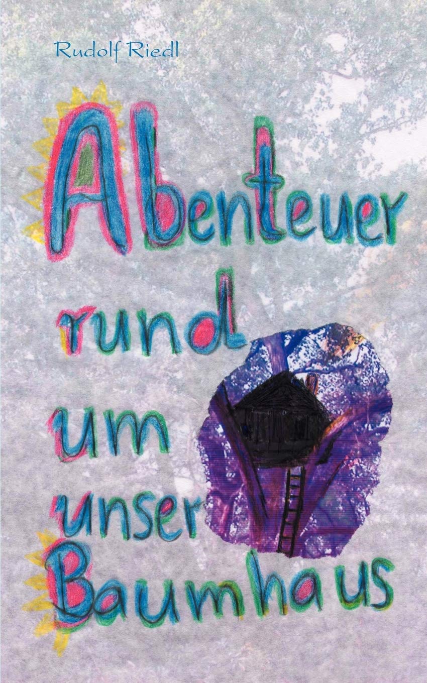 Abenteuer rund um unsere Baumhaus (German Edition),Used