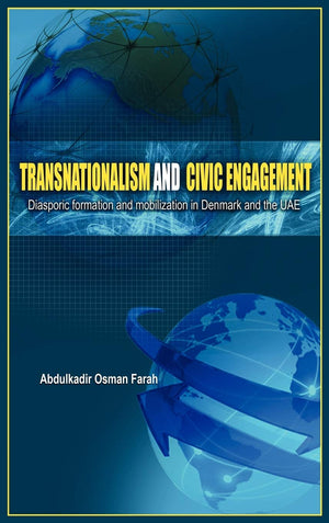Transnationalism And Civic Engagement: Diasporic Formation and Mobilization In Denmark and The UAE,New