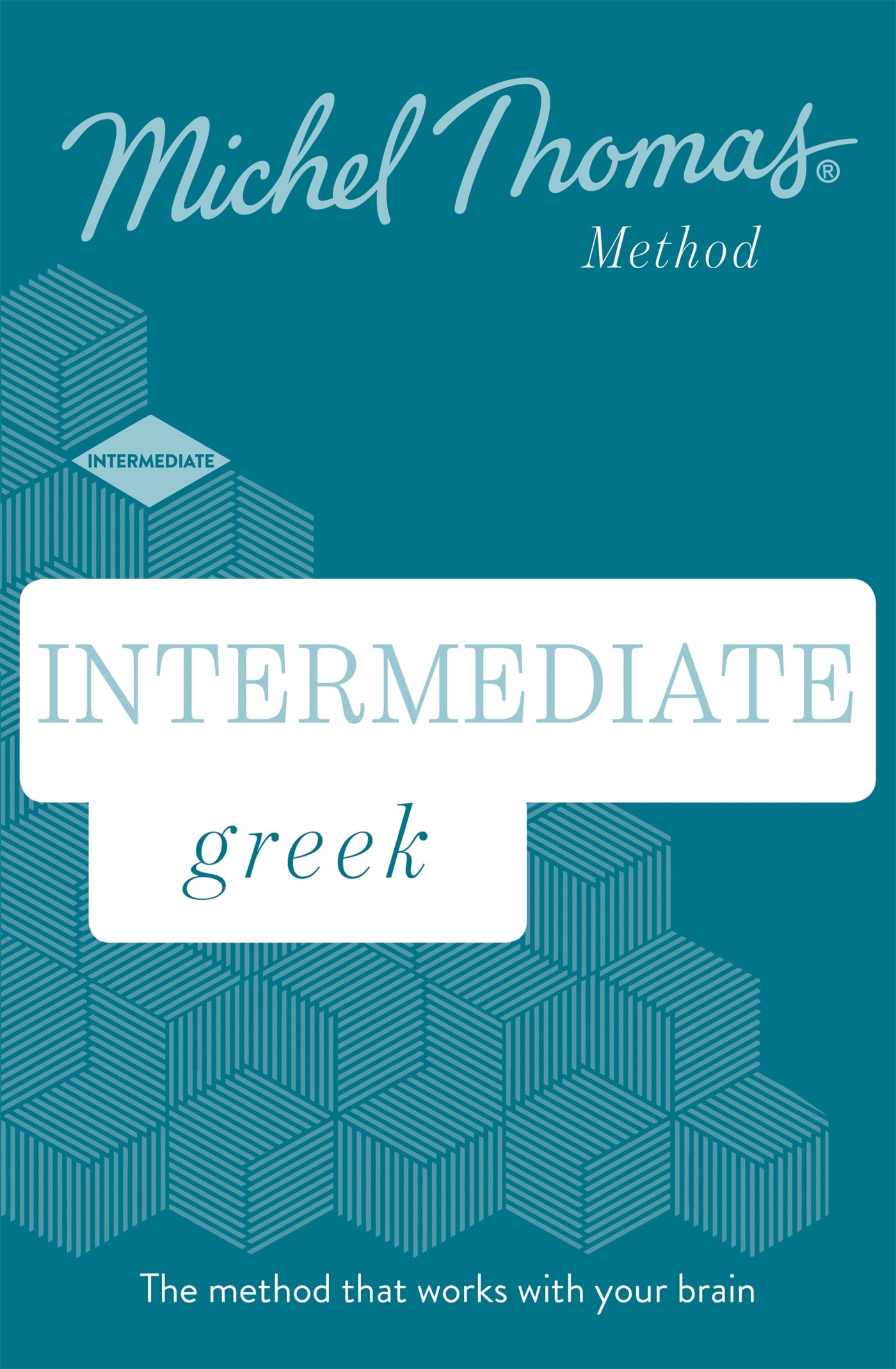 Intermediate Greek New Edition: Learn Greek With The Michel Thomas Method