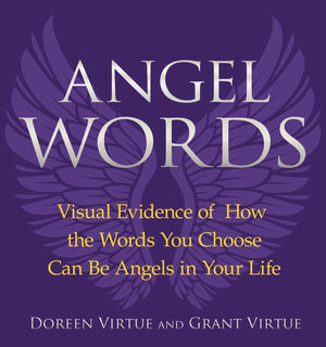 Angel Words: Visual Evidence of How Words Can Be Angels in Your Life,New