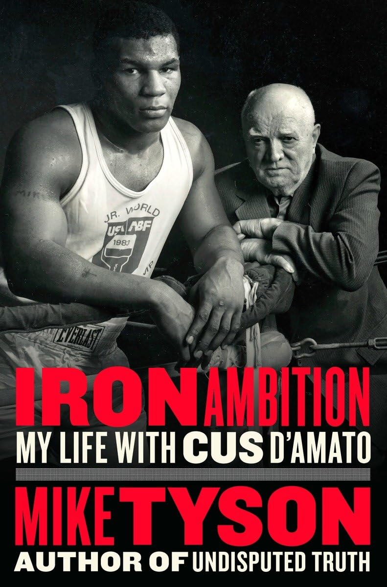 Iron Ambition: My Life with Cus D Amato