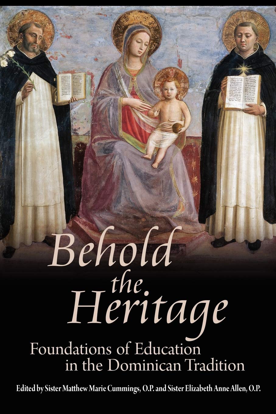 Behold the Heritage: Foundations of Education in the Dominican Tradition,Used