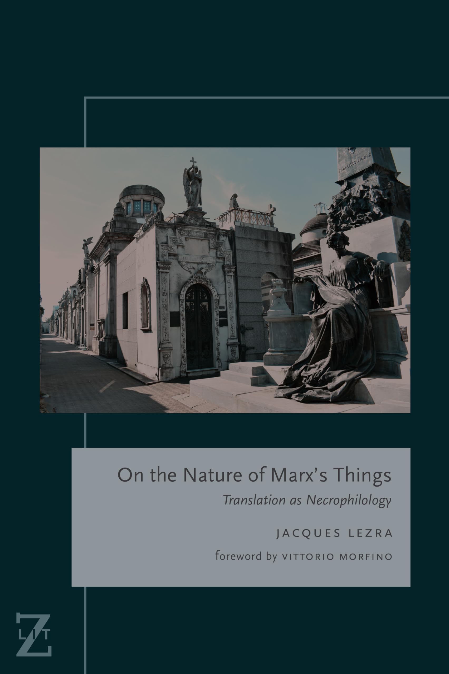On the Nature of Marx's Things: Translation as Necrophilology (Lit Z),Used