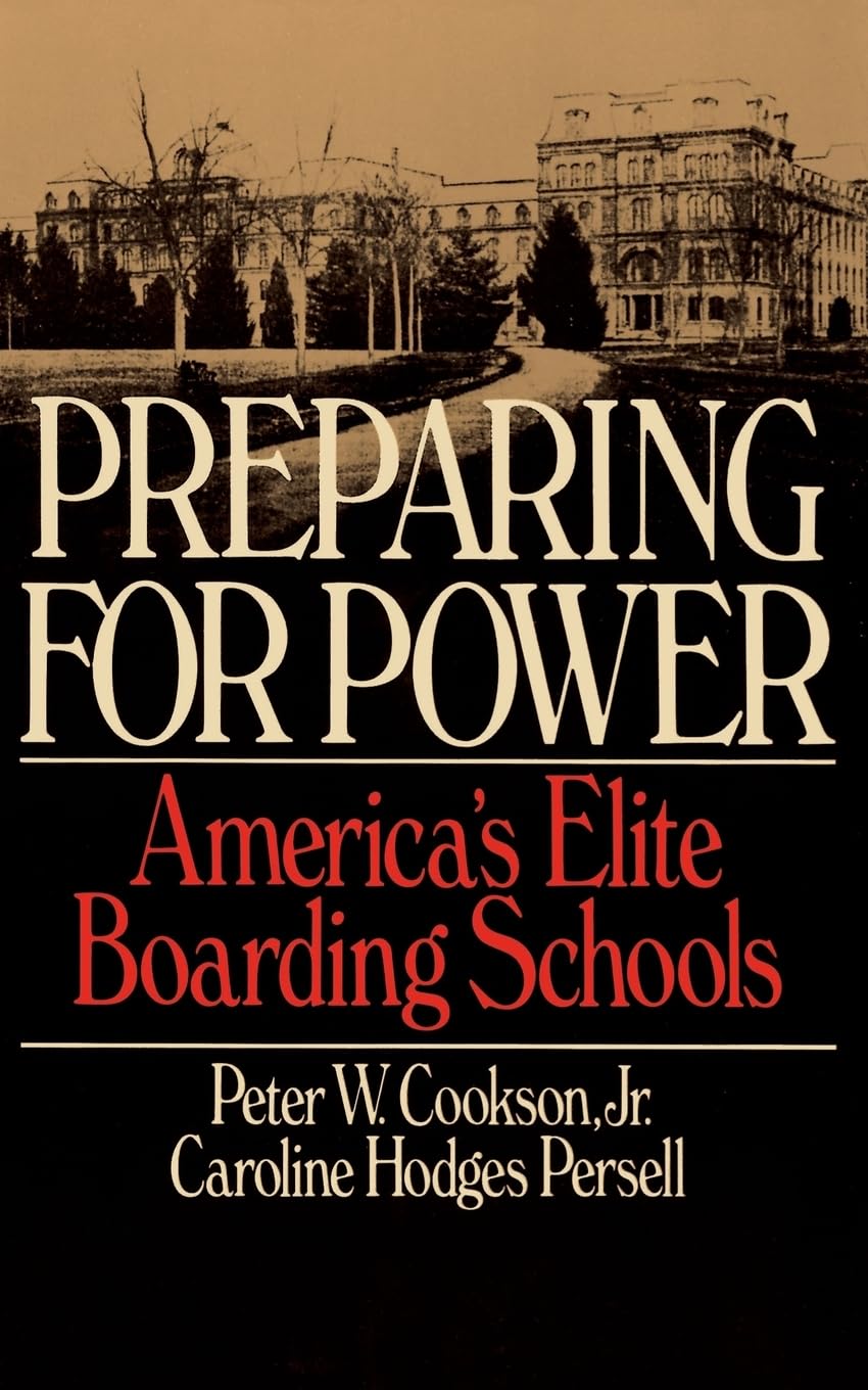 Preparing For Power: America's Elite Boarding Schools,New